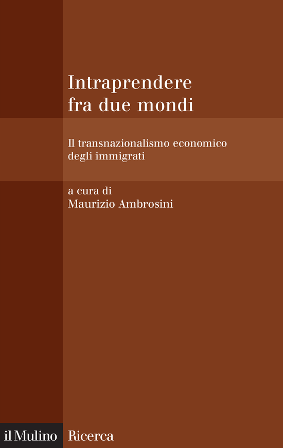 Copertina del libro Intraprendere fra due mondi (Il transnazionalismo economico degli immigrati)