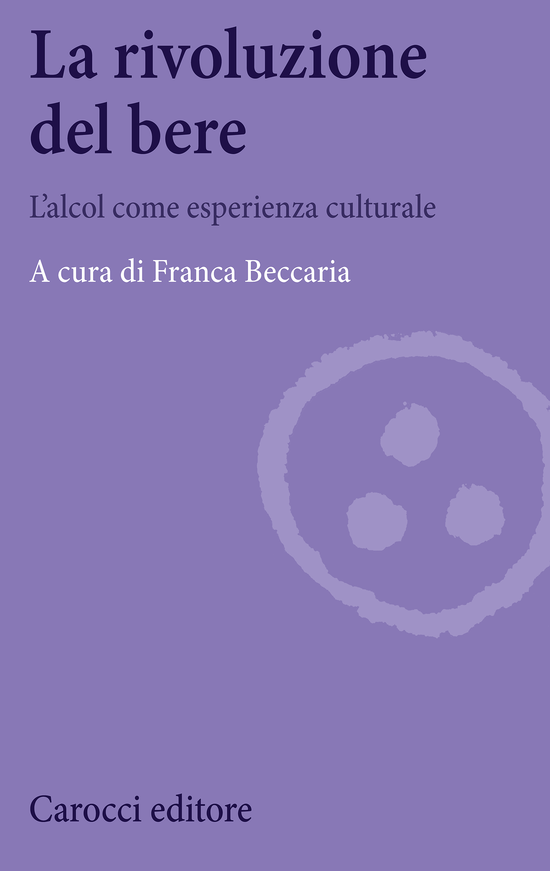 Copertina del libro La rivoluzione del bere (L’alcol come esperienza culturale)