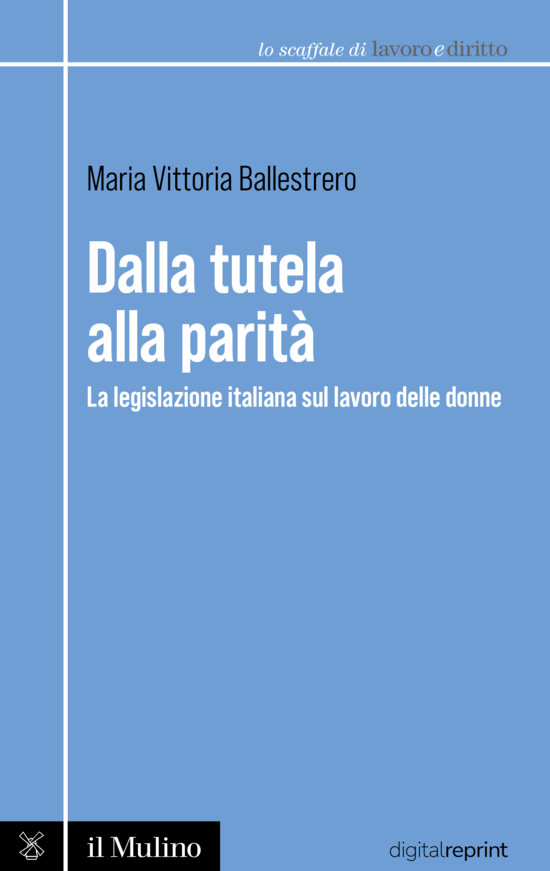 Copertina del libro Dalla tutela alla parità (La legislazione italiana sul lavoro delle donne)
